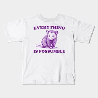 Funny Opossum Meme shirt - Everything is Possumble Kids T-Shirt